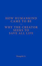 How Humankind Came To Be & Why Save Sentient Beings (in English)