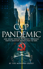 The CCP Pandemic: How Seeing Through the Chinese Communist Party's Deception Offers a Path to Hope